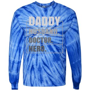 Daddy Husband Doctor Hero Fathers Day Gift Tie-Dye Long Sleeve Shirt