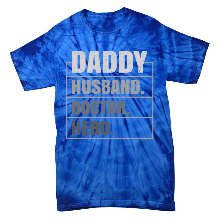 Daddy Husband Doctor Hero Fathers Day Gift Tie-Dye T-Shirt