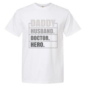 Daddy Husband Doctor Hero Fathers Day Gift Garment-Dyed Heavyweight T-Shirt