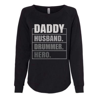 Daddy Husband Drummer Hero Fathers Day Cute Gift Womens California Wash Sweatshirt