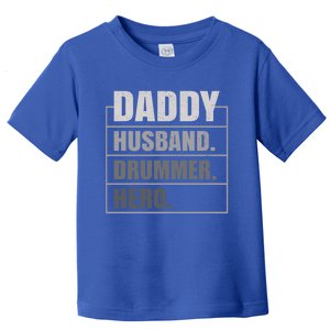 Daddy Husband Drummer Hero Fathers Day Cute Gift Toddler T-Shirt