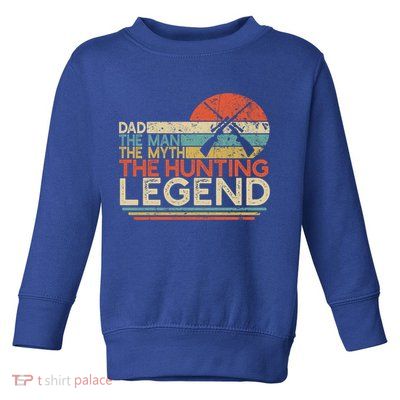 Deer Hunter Dad The The Myth The Hunting Legend Funny Gift Toddler Sweatshirt