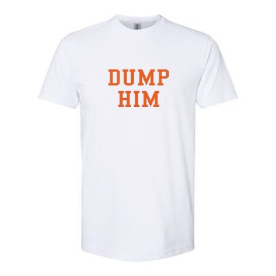 Dump Him Softstyle CVC T-Shirt