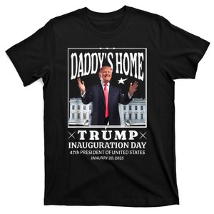 Daddy Home Donald Trump Inauguration Day 2025 T-Shirt