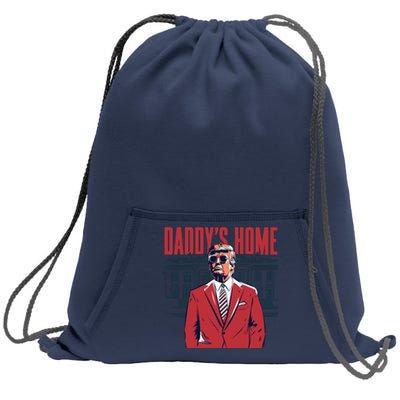 DaddyS Home Donald Trump 47th President Sweatshirt Cinch Pack Bag