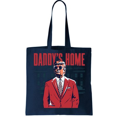 DaddyS Home Donald Trump 47th President Tote Bag