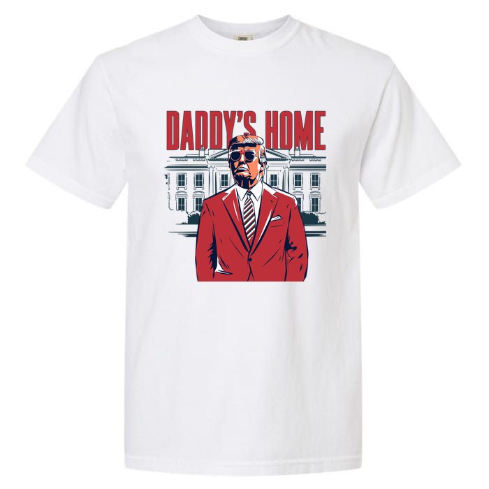 DaddyS Home Donald Trump 47th President Garment-Dyed Heavyweight T-Shirt