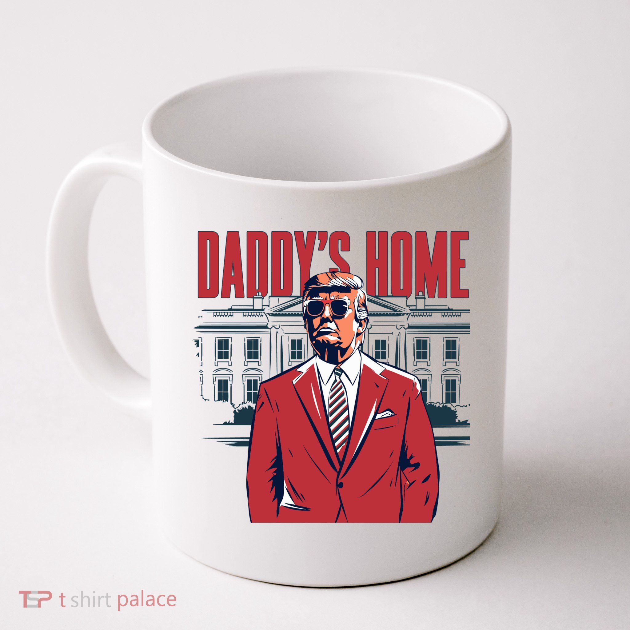 DaddyS Home Donald Trump 47th President Mug