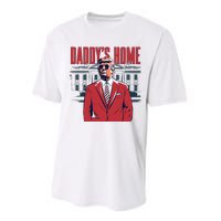 DaddyS Home Donald Trump 47th President Performance Sprint T-Shirt