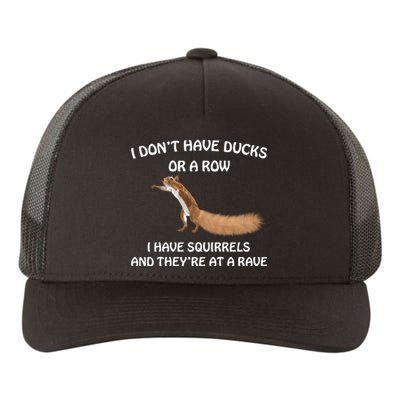 Dont Have Ducks In A Row Squirrels Rave Funny Silly Yupoong Adult 5-Panel Trucker Hat