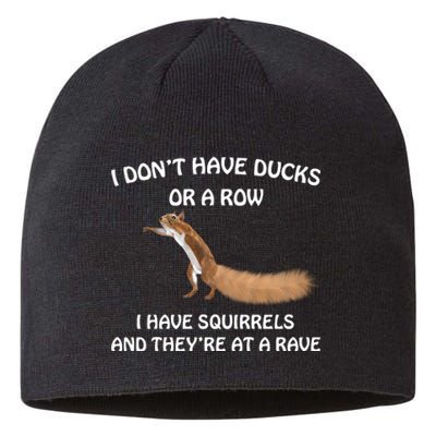 Dont Have Ducks In A Row Squirrels Rave Funny Silly Sustainable Beanie