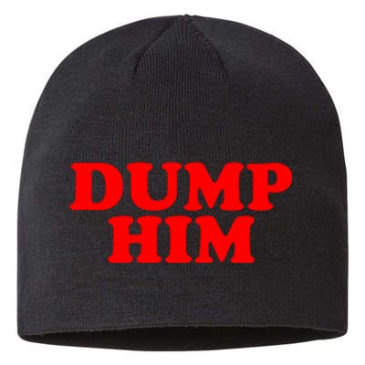 Dump Him Sustainable Beanie