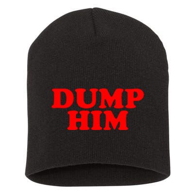 Dump Him Short Acrylic Beanie