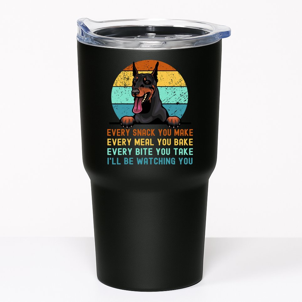 Doberman Hungry Dog Funny Mom Dad I'll be Watching You Tumbler