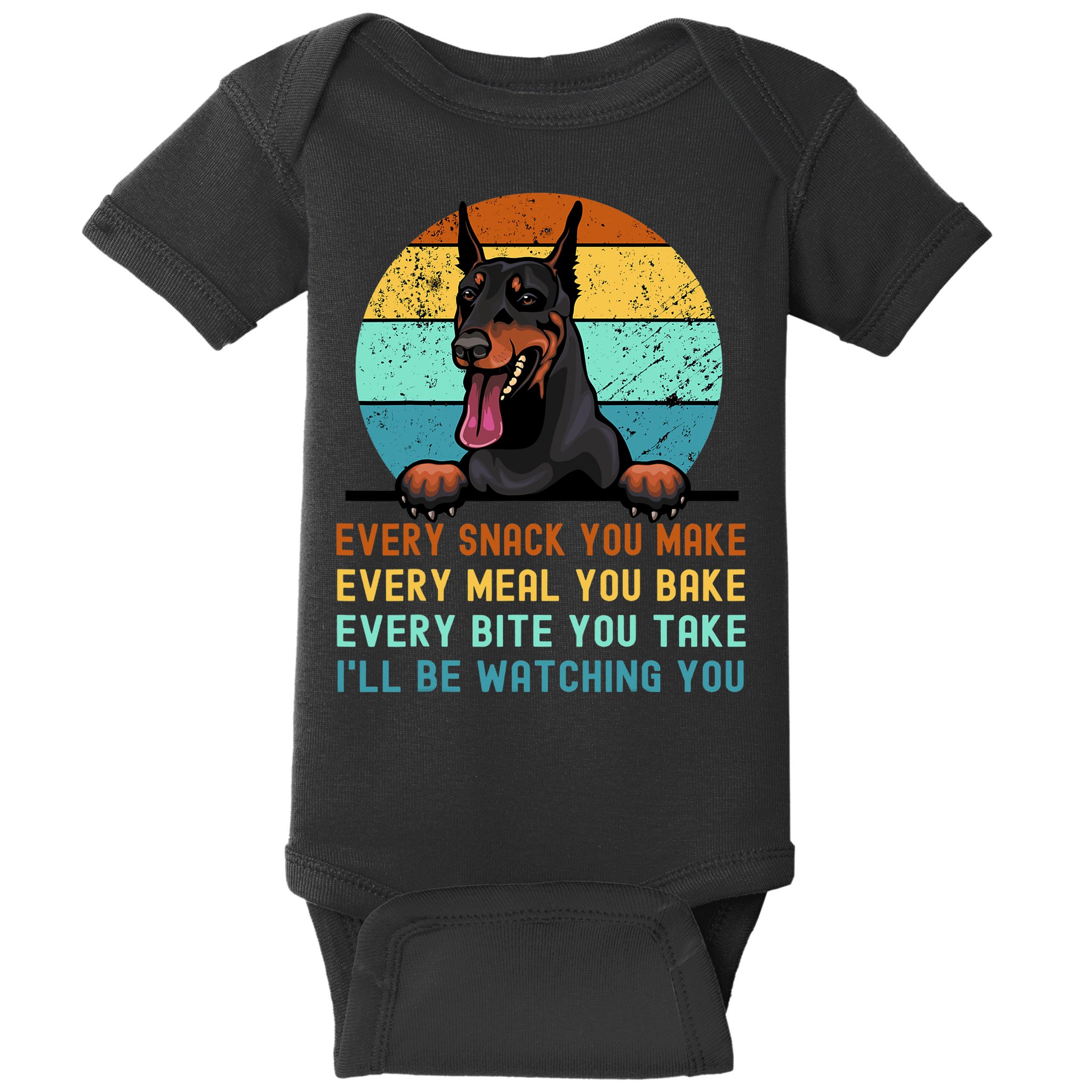Doberman Hungry Dog Funny Mom Dad I'll be Watching You Baby Bodysuit