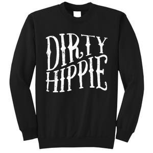 Dirty Hippie Sweatshirt