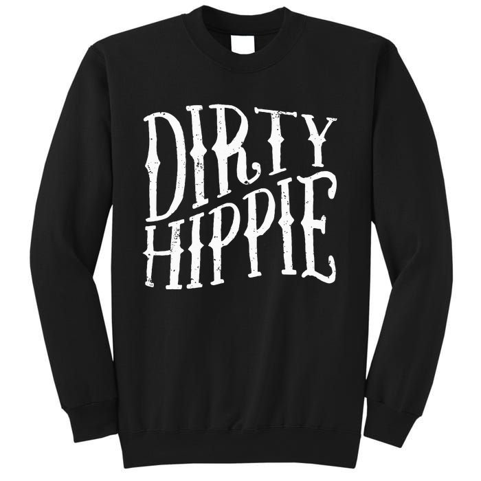 Dirty Hippie Sweatshirt