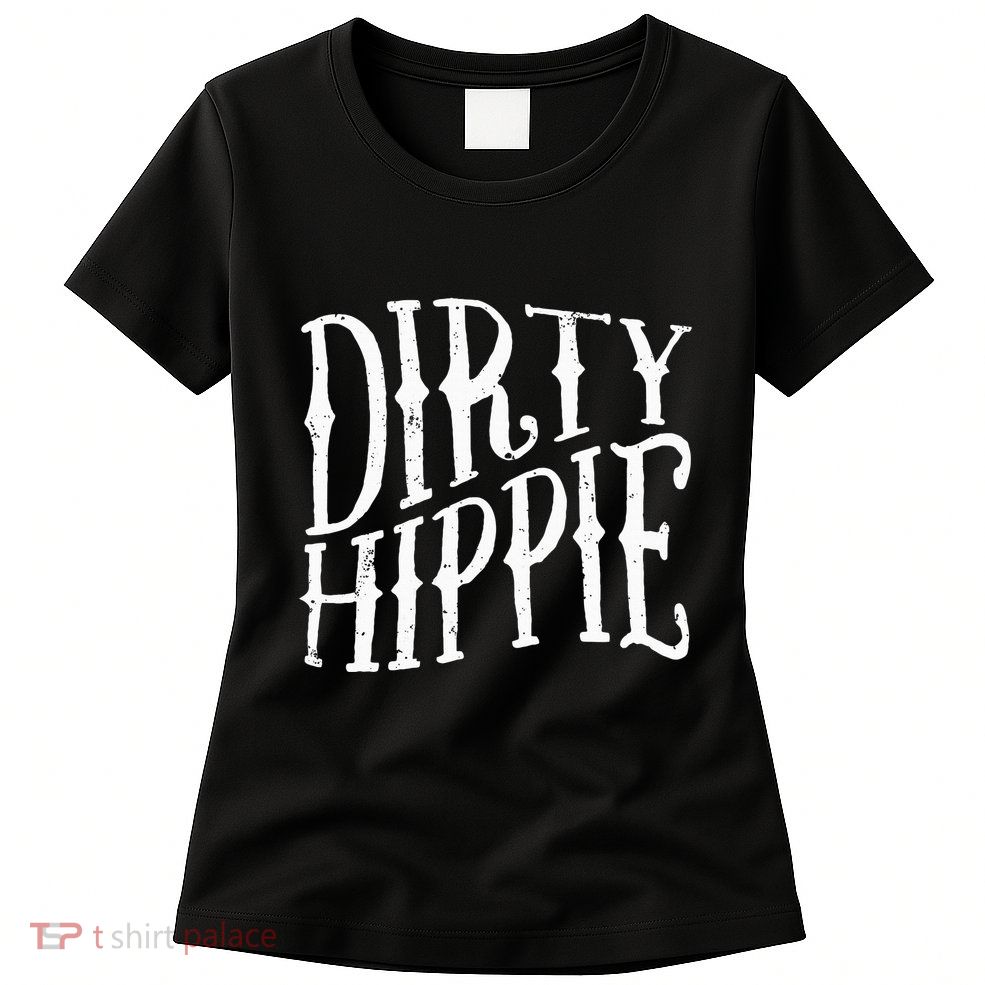 Dirty Hippie Womens T-Shirt