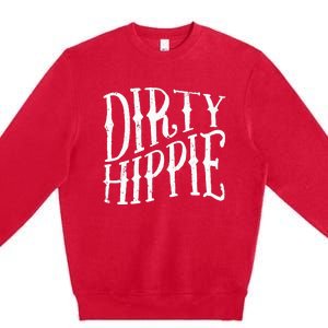 Dirty Hippie Premium Crewneck Sweatshirt