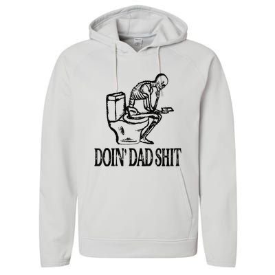 Doing Hot Dad Shits Funny Fathers Day Skeleton Performance Fleece Hoodie