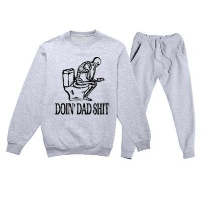 Doing Hot Dad Shits Funny Fathers Day Skeleton Premium Crewneck Sweatsuit Set