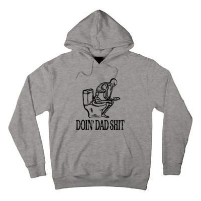 Doing Hot Dad Shits Funny Fathers Day Skeleton Tall Hoodie