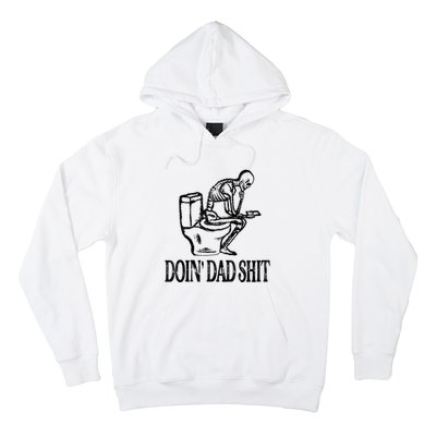 Doing Hot Dad Shits Funny Fathers Day Skeleton Hoodie