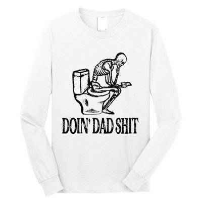 Doing Hot Dad Shits Funny Fathers Day Skeleton Long Sleeve Shirt