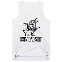 Doing Hot Dad Shits Funny Fathers Day Skeleton Tank Top