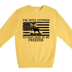 Deer Hunting Dad IM Into Fitness Fitness Deer In My Freezer Premium Crewneck Sweatshirt