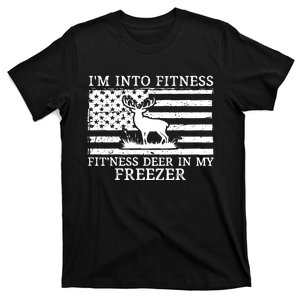 Deer Hunting Dad IM Into Fitness Fitness Deer In My Freezer T-Shirt