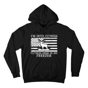 Deer Hunting Dad IM Into Fitness Fitness Deer In My Freezer Tall Hoodie