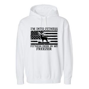 Deer Hunting Dad IM Into Fitness Fitness Deer In My Freezer Garment-Dyed Fleece Hoodie