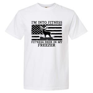 Deer Hunting Dad IM Into Fitness Fitness Deer In My Freezer Garment-Dyed Heavyweight T-Shirt