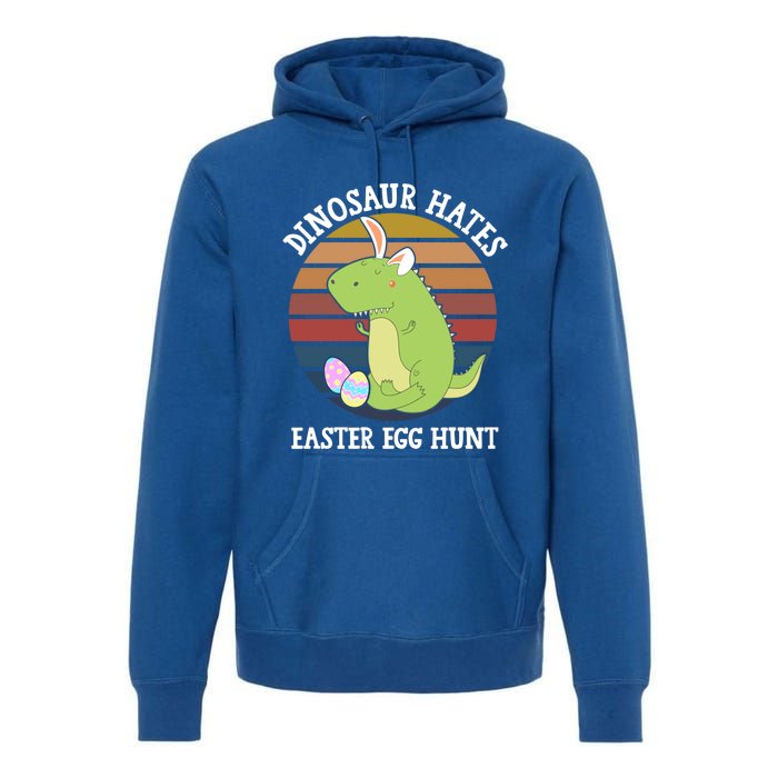 Dinosaur Hates Easter Egg Hunt T Rex Bunny Ears Easter Funny Gift Funny Gift Premium Hoodie