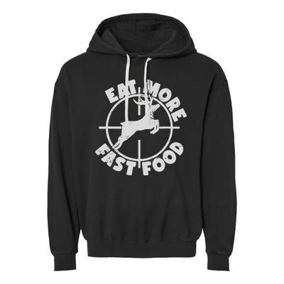 Deer Hunting Eat More Fast Food Funny Tee For Hunters Garment-Dyed Fleece Hoodie
