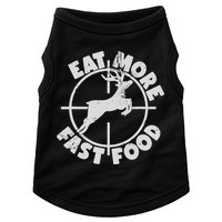 Deer Hunting Eat More Fast Food Funny Tee For Hunters Doggie Tank