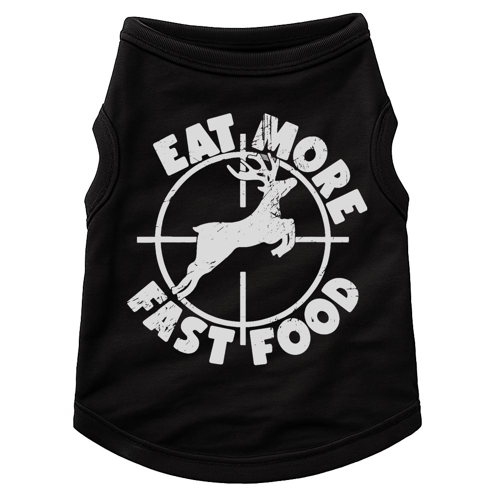 Deer Hunting Eat More Fast Food Funny Tee For Hunters Doggie Tank