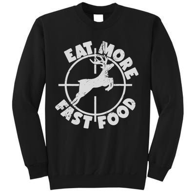 Deer Hunting Eat More Fast Food Funny Tee For Hunters Sweatshirt