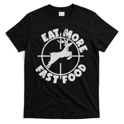Deer Hunting Eat More Fast Food Funny Tee For Hunters T-Shirt