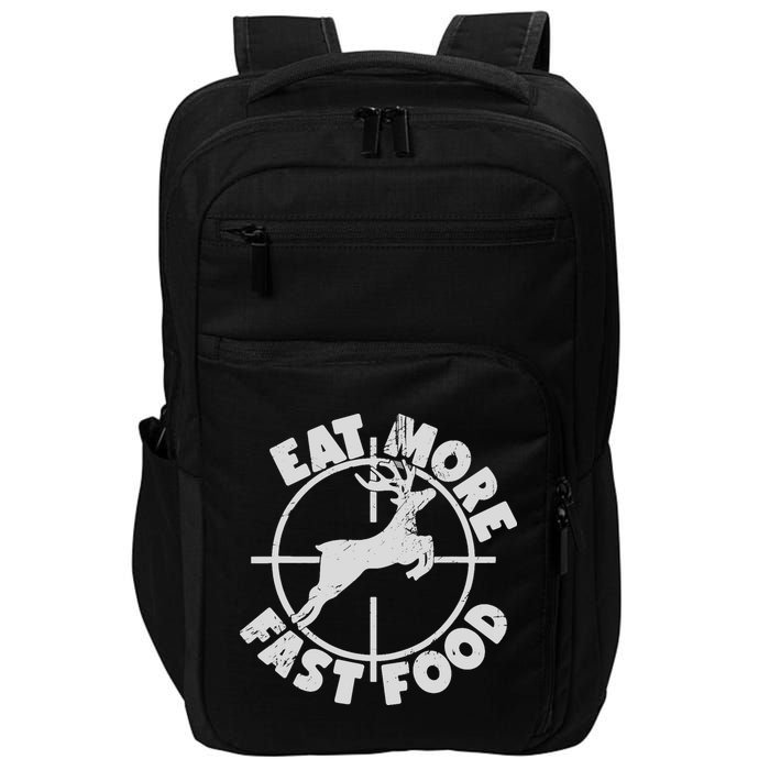 Deer Hunting Eat More Fast Food Funny Tee For Hunters Impact Tech Backpack