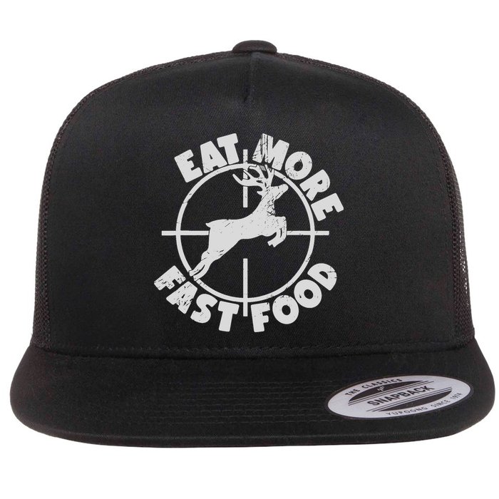 Deer Hunting Eat More Fast Food Funny Tee For Hunters Flat Bill Trucker Hat