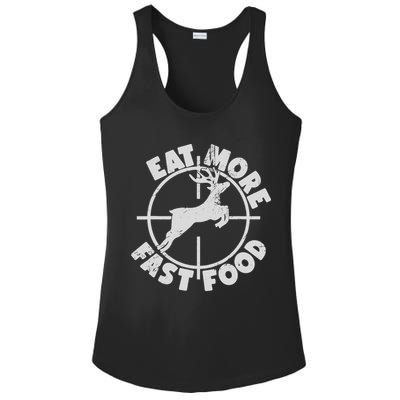 Deer Hunting Eat More Fast Food Funny Tee For Hunters Ladies PosiCharge Competitor Racerback Tank