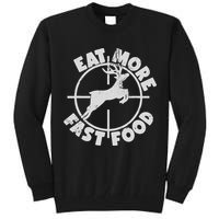 Deer Hunting Eat More Fast Food Funny Tee For Hunters Tall Sweatshirt