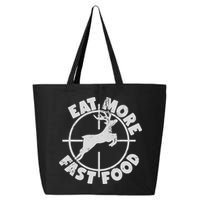 Deer Hunting Eat More Fast Food Funny Tee For Hunters 25L Jumbo Tote