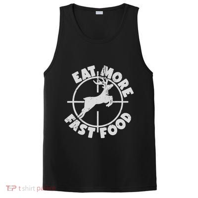 Deer Hunting Eat More Fast Food Funny Tee For Hunters PosiCharge Competitor Tank