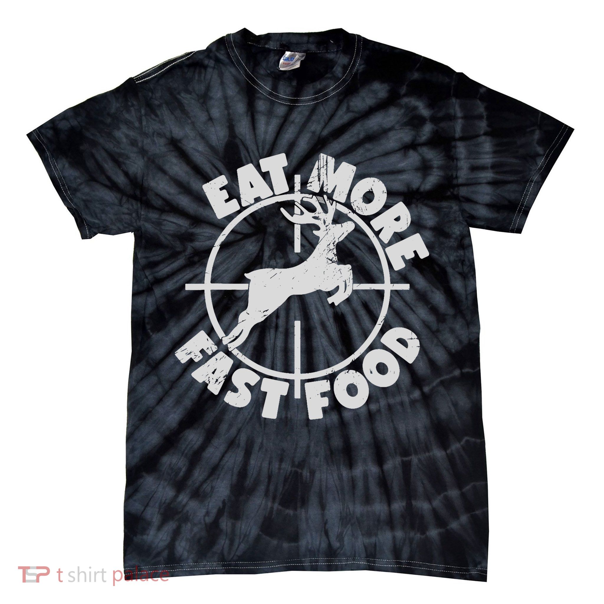 Deer Hunting Eat More Fast Food Funny Tee For Hunters Tie-Dye T-Shirt