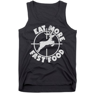 Deer Hunting Eat More Fast Food Funny Tee For Hunters Tank Top