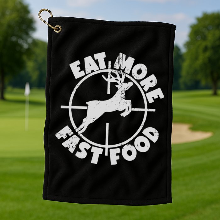 Deer Hunting Eat More Fast Food Funny Tee For Hunters Golf Towel