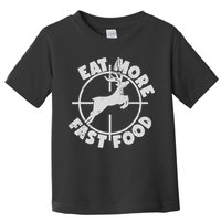 Deer Hunting Eat More Fast Food Funny Tee For Hunters Toddler T-Shirt